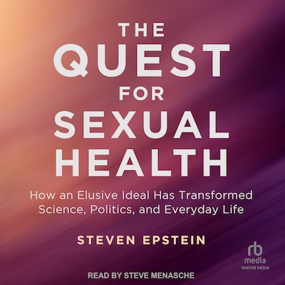 The Quest for Sexual Health – omslag til lydbogen af Steven Epstein