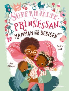 Superhjälteprinsessan, mamman och bebisen – omslag till ljudboken av Emily Joof