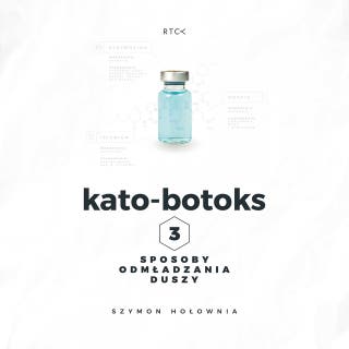 Kato-botoks. 3 sposoby odmładzania duszy – okładka audiobooka, autor Szymon Hołownia