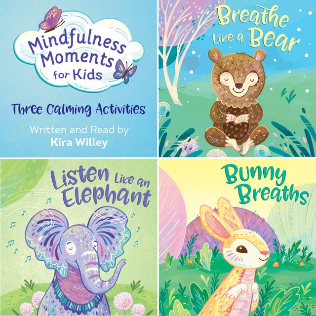 Mindfulness Moments for Kids: Three Calming Activities – omslag til lydbogen af Kira Willey