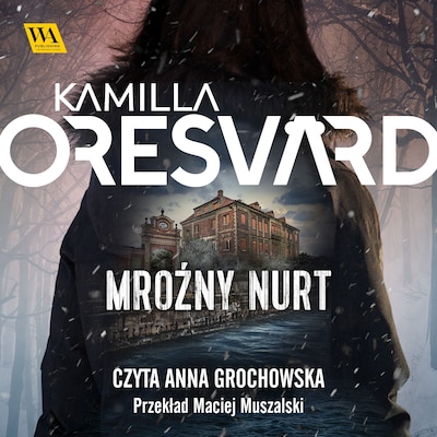 Mroźny nurt – okładka audiobooka, autor Kamilla Oresvärd