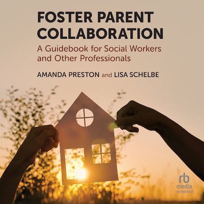 Foster Parent Collaboration – omslag til lydbogen af Amanda Preston, Lisa Schelbe