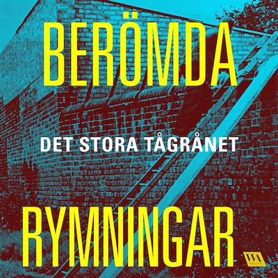 Berömda rymningar – Det stora tågrånet