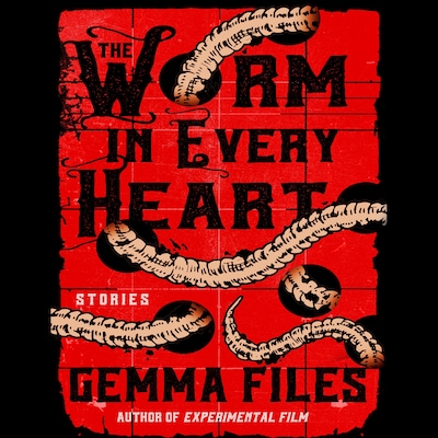 The Worm in Every Heart – omslag til lydbogen af Gemma Files