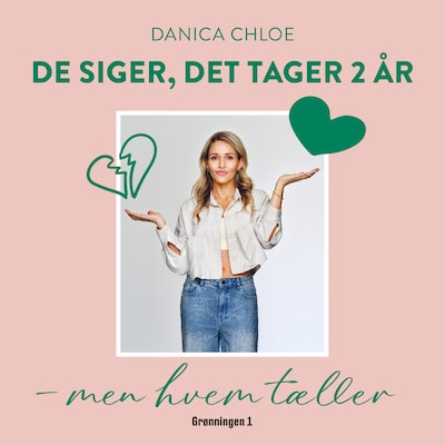 De siger, det tager 2 år – omslag til lydbogen af Danica Chloe