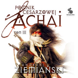 Pomnik Cesarzowej Achai. Tom 3 – okładka audiobooka, autor Andrzej Ziemiański