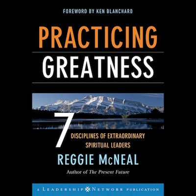 Practicing Greatness – omslag til lydbogen af Ken Blanchard, Reggie McNeal