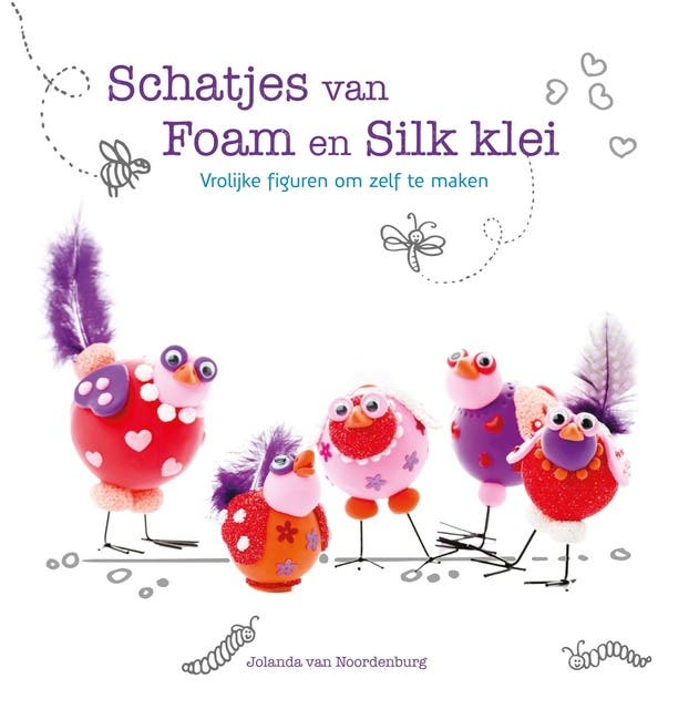 Schatjes van Foam en Silk klei: 20 vrolijke vriendjes om zelf te maken – omslag van het luisterboek van J. van Noordenburg-den Otter