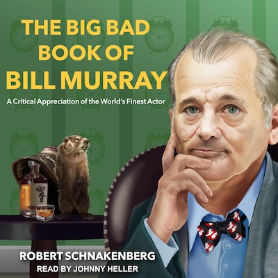 The Big Bad Book of Bill Murray – omslag til lydbogen af Robert Schnakenberg