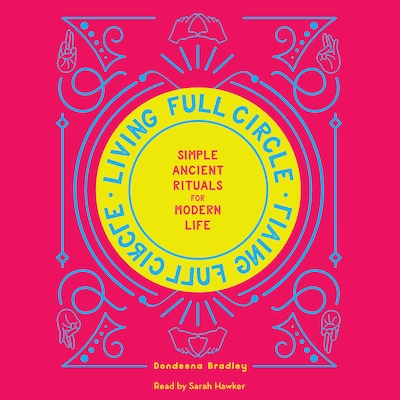 Living Full Circle – omslag til lydbogen af Dondeena Bradley