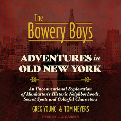 The Bowery Boys – omslag til lydbogen af Greg Young, Tom Meyers
