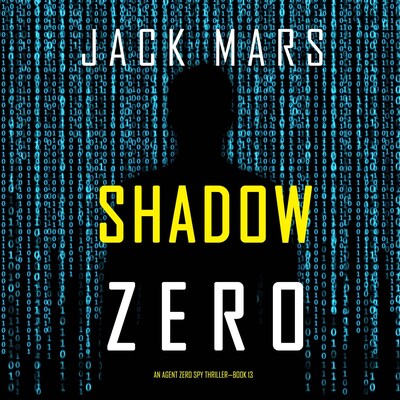 Shadow Zero (An Agent Zero Spy Thriller—Book #13) – omslag til lydbogen af Jack Mars