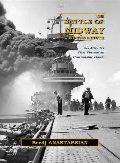 The Battle of Midway, by the Minute.: Six minutes that turned an unwinnable battle – omslag till ljudboken av Berdj Anastassian