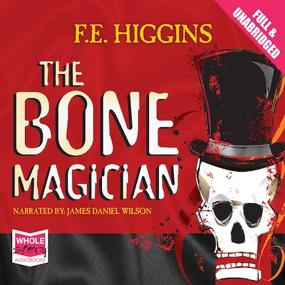 The Bone Magician – omslag til lydbogen af F.E. Higgins