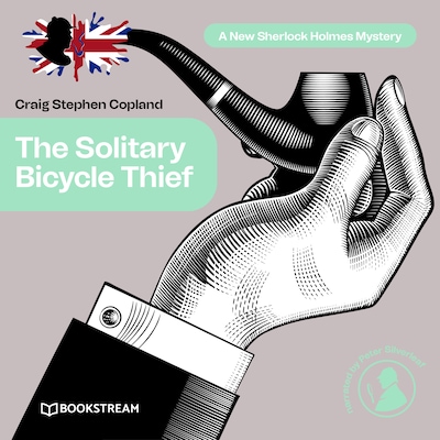 The Solitary Bicycle Thief - A New Sherlock Holmes Mystery, Episode 31 (Unabridged)