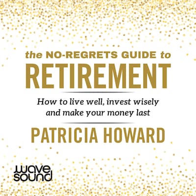 The No-Regrets Guide to Retirement – omslag til lydbogen af Patricia Howard