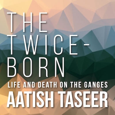 The Twice-Born – omslag til lydbogen af Aatish Taseer