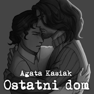 Ostatni dom – okładka audiobooka, autor Agata Kasiak