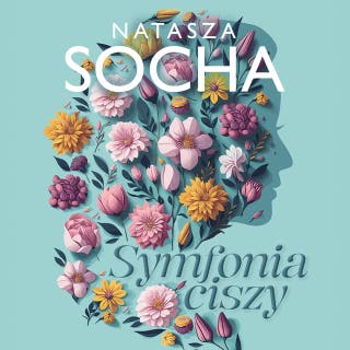 Symfonia ciszy – okładka audiobooka, autor Natasza Socha