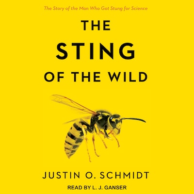 The Sting of the Wild – omslag til lydbogen af Justin O. Schmidt