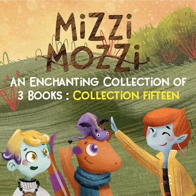 Mizzi Mozzi - An Enchanting Collection of 3 Books: Collection Fifteen