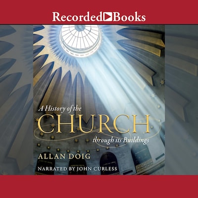 A History of the Church through its Buildings – omslag til lydbogen af Allan Doig