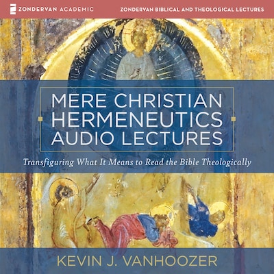 Mere Christian Hermeneutics Audio Lectures – omslag til lydbogen af Kevin J. Vanhoozer