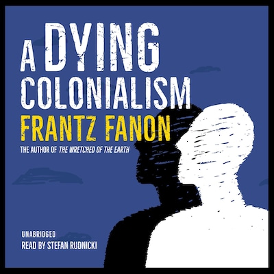 A Dying Colonialism – omslag til lydbogen af Frantz Fanon