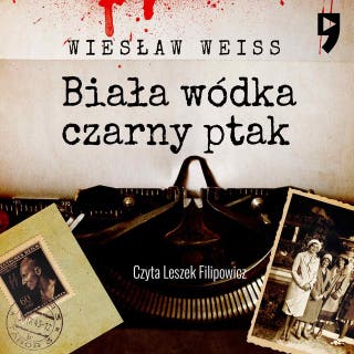 Biała wódka, czarny ptak – okładka audiobooka, autor Wiesław Weiss