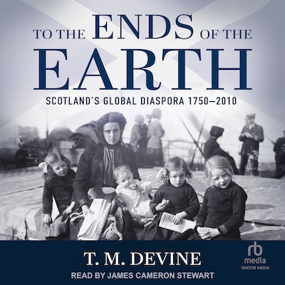 To the Ends of the Earth – omslag til lydbogen af T.M. Devine