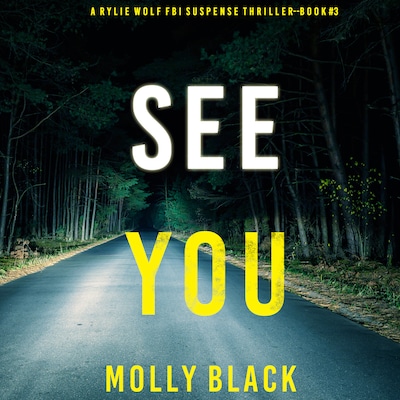 See You (A Rylie Wolf FBI Suspense Thriller—Book Three)