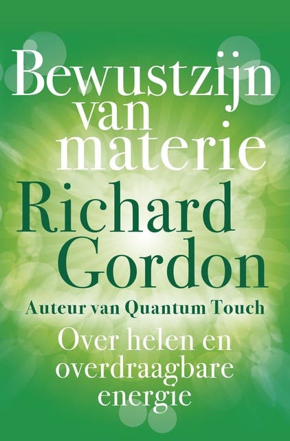 Bewustzijn van materie: Over helen en overdraagbare energie – omslag van het luisterboek van Richard Gordon