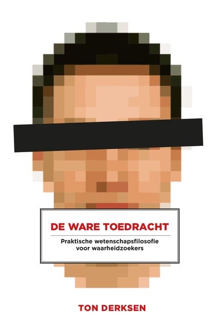 De ware toedracht: Praktische wetenschapsfilosofie voor waarheidzoekers – omslag van het luisterboek van Ton Derksen