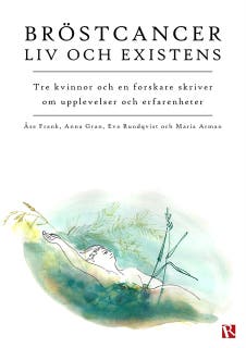 Bröstcancer : Liv och existens – omslag till ljudboken av Anna Gran,Eva Rundqvist,Maria Arman,Åse Frank