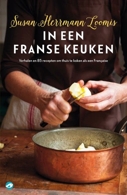 In een Franse keuken: verhalen en 85 recepten om thuis te koken als een Francaise – omslag van het luisterboek van Susan Herrmann Loomis