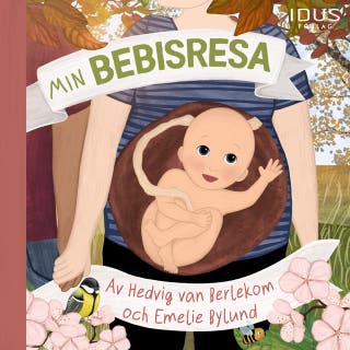 Min bebisresa – omslag till ljudboken av Emelie Bylund,Hedvig Van Berlekom