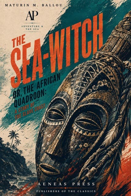 The Sea-Witch: Or, The African Quadroon: A Story of the Slave Coast – omslag til lydbogen af Maturin M Ballou