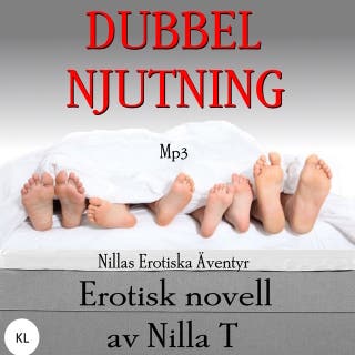 Dubbel Njutning - Erotisk novell : Nillas Erotiska Äventyr – omslag till ljudboken av T Nilla