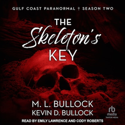 The Skeleton's Key – omslag til lydbogen af M. L. Bullock, Kevin D. Bullock