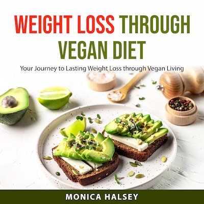 Weight Loss Through Vegan Diet – omslag til lydbogen af Monica Halsey