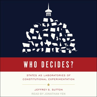 Who Decides? – omslag til lydbogen af Jeffrey S. Sutton