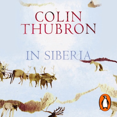 In Siberia – omslag til lydbogen af Colin Thubron