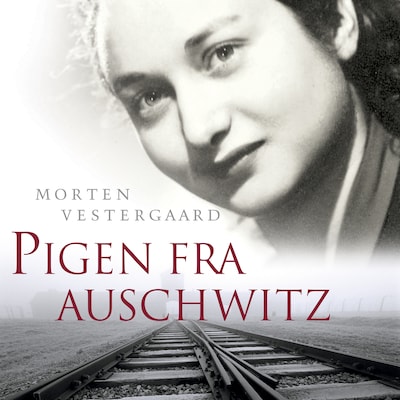 Pigen fra Auschwitz – omslag til lydbogen af Morten Vestergaard