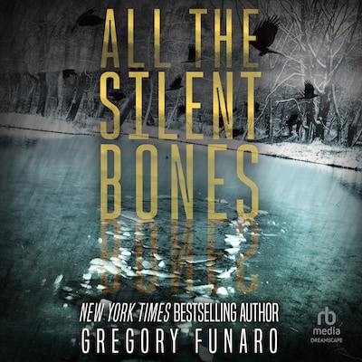 All the Silent Bones – omslag til lydbogen af Gregory Funaro