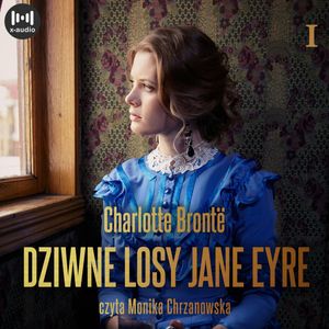 Dziwne losy Jane Eyre. Część 1 – okładka audiobooka, autor Charlotte Brontë
