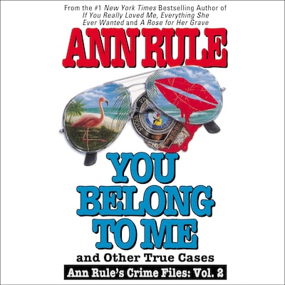 You Belong to Me and Other True Crime Cases – omslag til lydbogen af Ann Rule