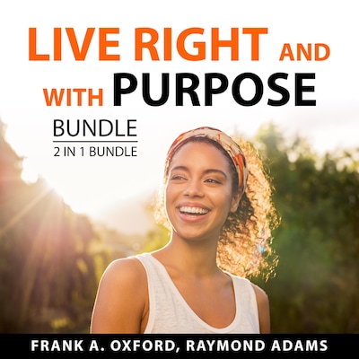 Live Right and With Purpose Bundle, 2 in 1 Bundle: Set for Life and Habits of Purpose