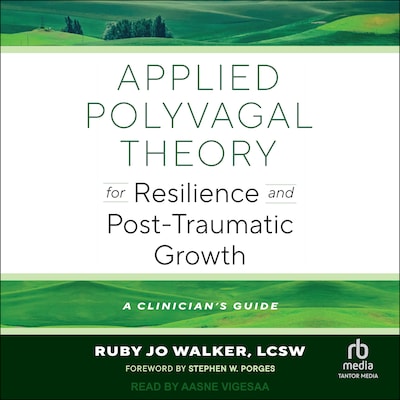 Applied Polyvagal Theory for Resilience and Post-Traumatic Growth – omslag van het luisterboek van Ruby Jo Walker, LCSW