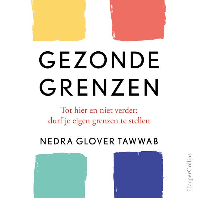 Gezonde grenzen: Tot hier en niet verder: durf je eigen grenzen te stellen. – omslag van het luisterboek van Nedra Glover Tawwab