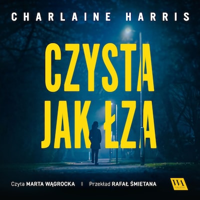 Czysta jak łza – okładka audiobooka, autor Charlaine Harris